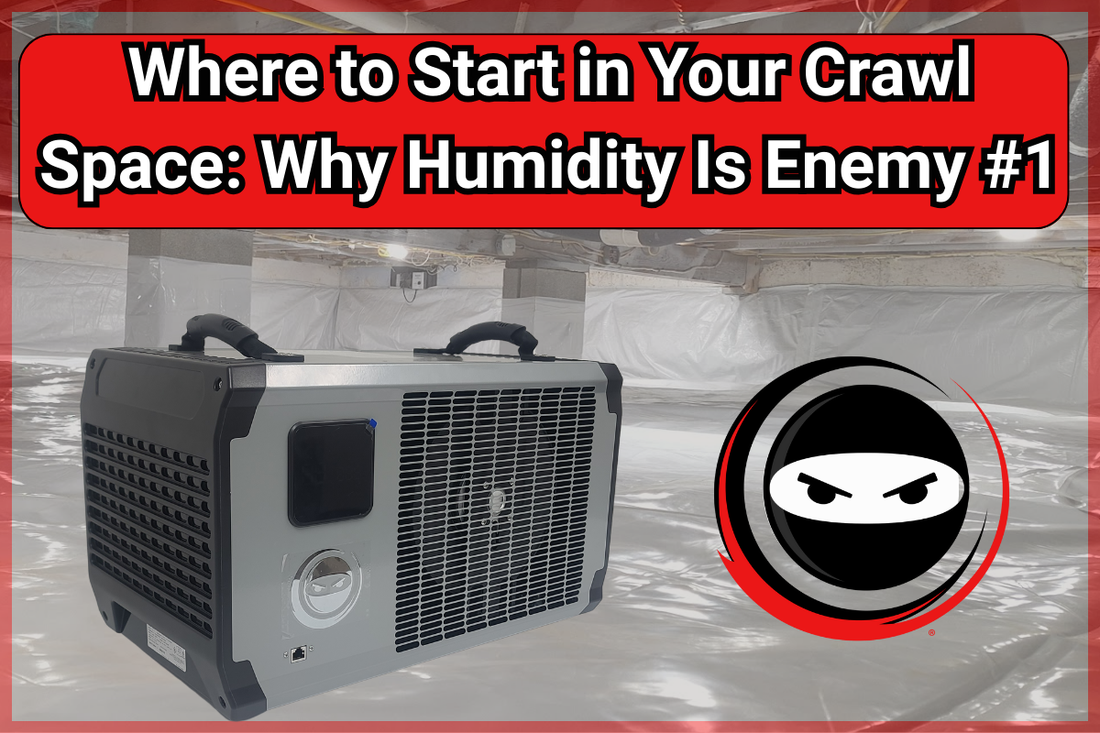 Where to Start in Your Crawl Space: Why Humidity Is Enemy #1
