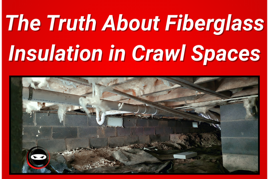 The Truth About Fiberglass Insulation in Crawl Spaces