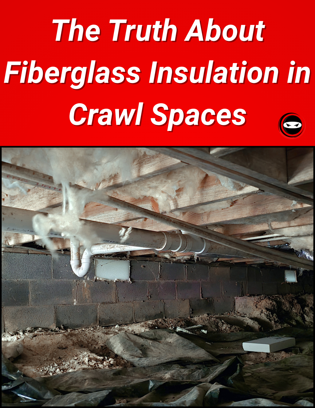 The Truth About Fiberglass Insulation in Crawl Spaces